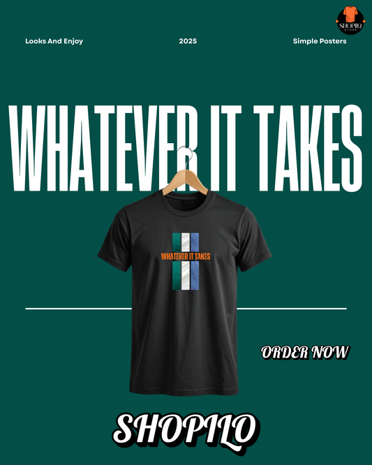 Whatever It Takes Half Sleeve T-shirt