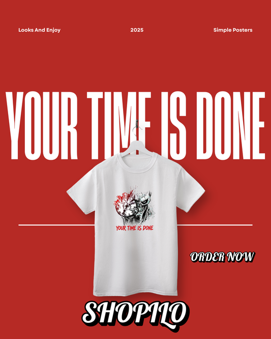 Your Time Is Done Half Sleeve T-Shirt