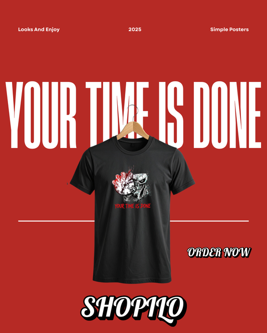Your Time Is Done Half Sleeve T-Shirt