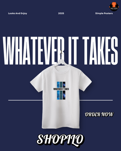 Whatever It Takes Half Sleeve T-shirt