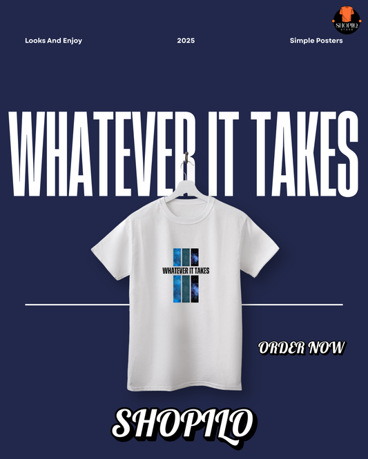 Whatever It Takes Half Sleeve T-shirt